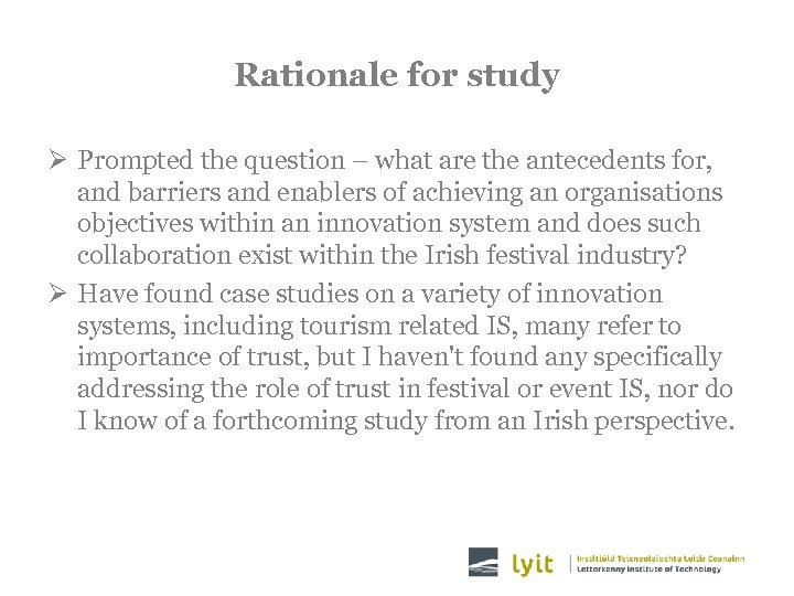 Rationale for study Ø Prompted the question – what are the antecedents for, and