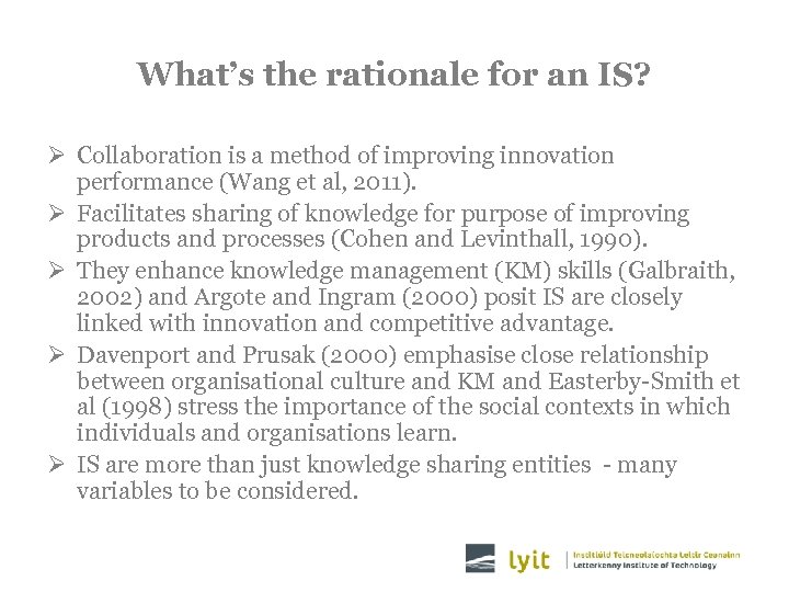 What’s the rationale for an IS? Ø Collaboration is a method of improving innovation