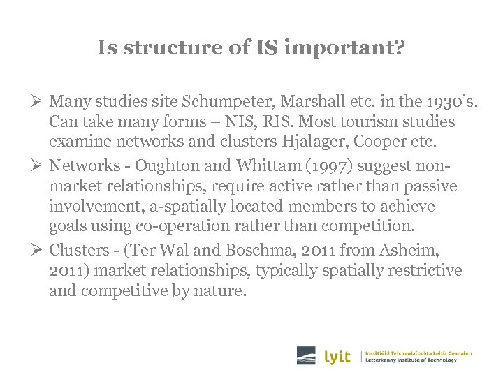 Is structure of IS important? Ø Many studies site Schumpeter, Marshall etc. in the