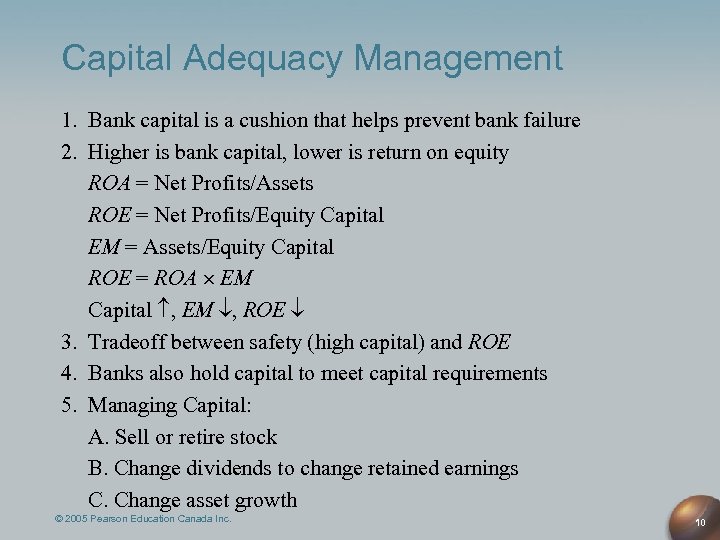 Capital Adequacy Management 1. Bank capital is a cushion that helps prevent bank failure