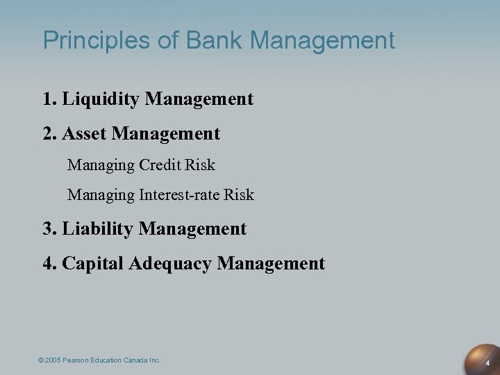Principles of Bank Management 1. Liquidity Management 2. Asset Management Managing Credit Risk Managing