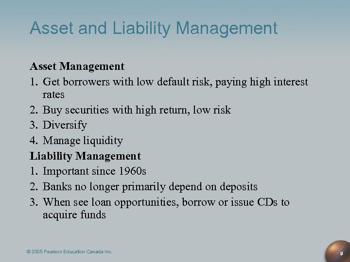 Asset and Liability Management Asset Management 1. Get borrowers with low default risk, paying