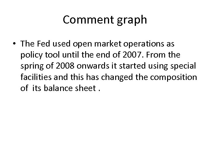 Comment graph • The Fed used open market operations as policy tool until the