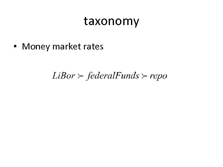 taxonomy • Money market rates 