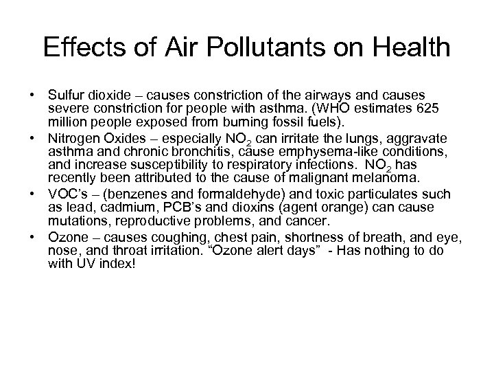 Effects of Air Pollutants on Health • Sulfur dioxide – causes constriction of the