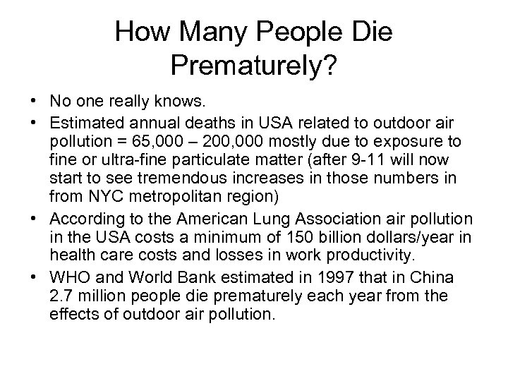 How Many People Die Prematurely? • No one really knows. • Estimated annual deaths