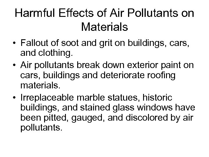 Harmful Effects of Air Pollutants on Materials • Fallout of soot and grit on