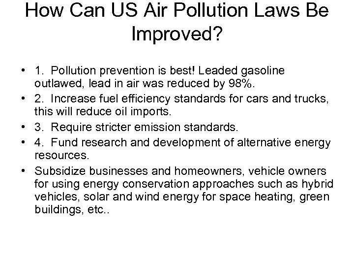 How Can US Air Pollution Laws Be Improved? • 1. Pollution prevention is best!