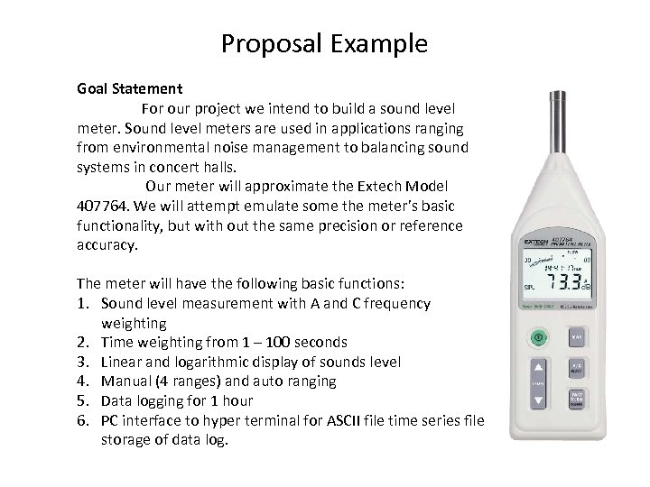 Proposal Example Goal Statement For our project we intend to build a sound level