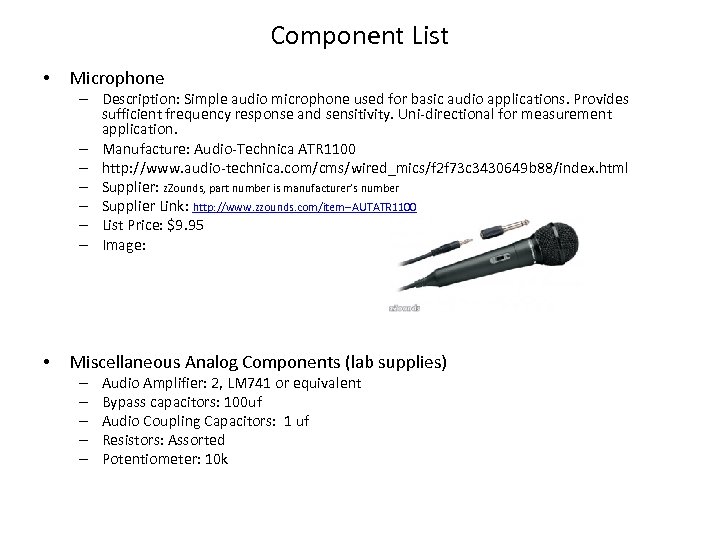 Component List • Microphone – Description: Simple audio microphone used for basic audio applications.