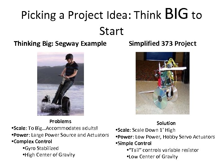 Picking a Project Idea: Think BIG to Start Thinking Big: Segway Example Problems •