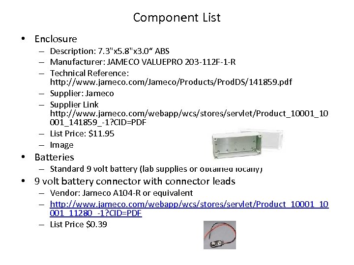 Component List • Enclosure – Description: 7. 3