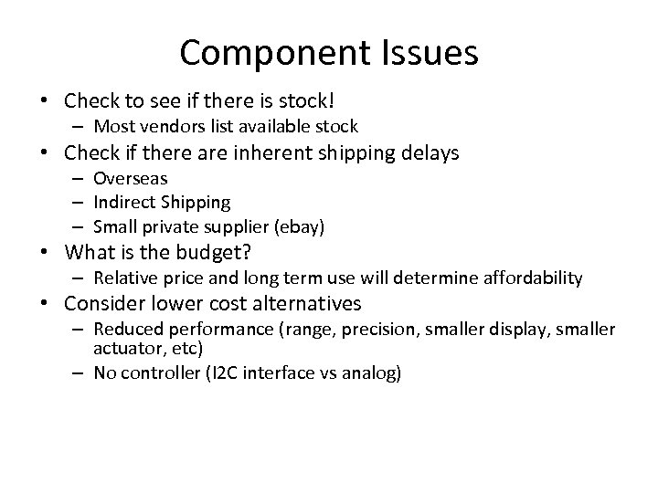 Component Issues • Check to see if there is stock! – Most vendors list