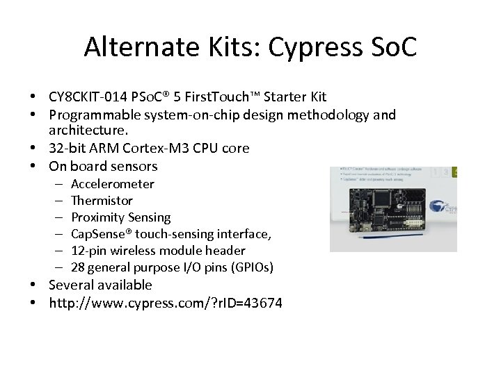 Alternate Kits: Cypress So. C • CY 8 CKIT-014 PSo. C® 5 First. Touch™