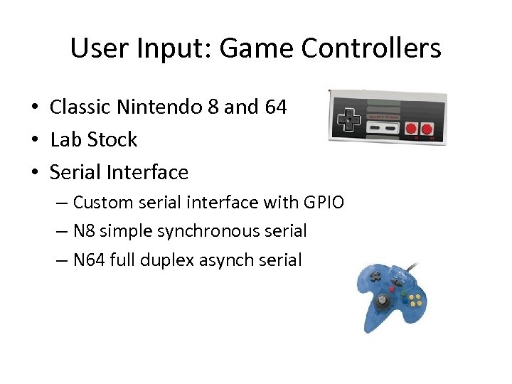 User Input: Game Controllers • Classic Nintendo 8 and 64 • Lab Stock •