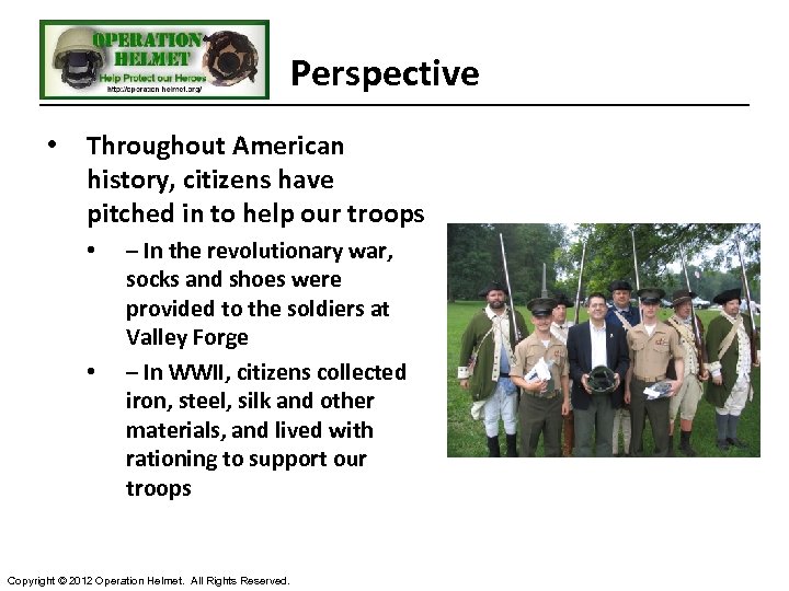 Perspective • Throughout American history, citizens have pitched in to help our troops •