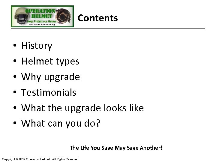 Contents • • • History Helmet types Why upgrade Testimonials What the upgrade looks