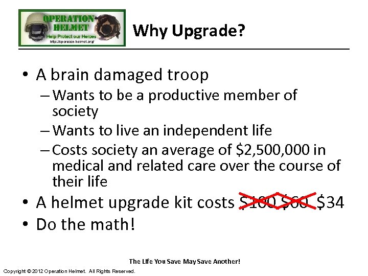 Why Upgrade? • A brain damaged troop – Wants to be a productive member