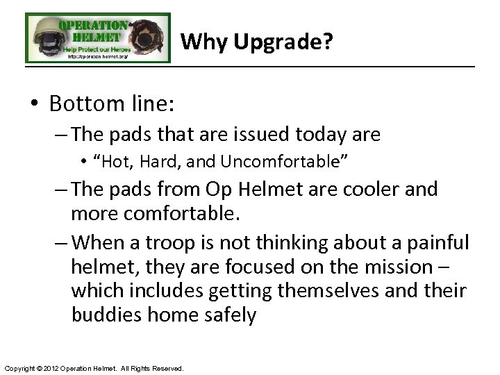 Why Upgrade? • Bottom line: – The pads that are issued today are •