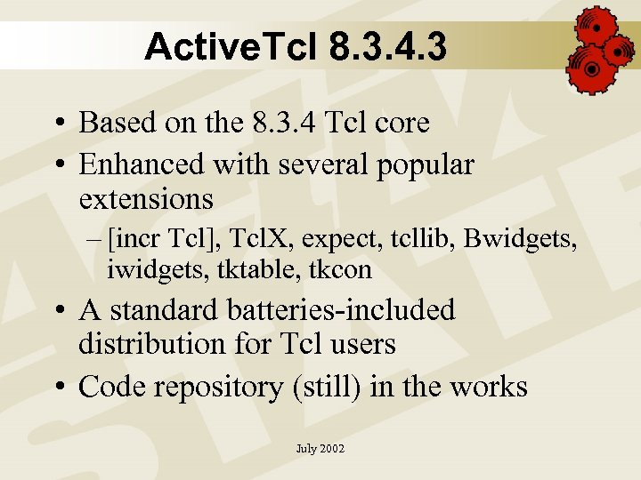 Active. Tcl 8. 3. 4. 3 • Based on the 8. 3. 4 Tcl