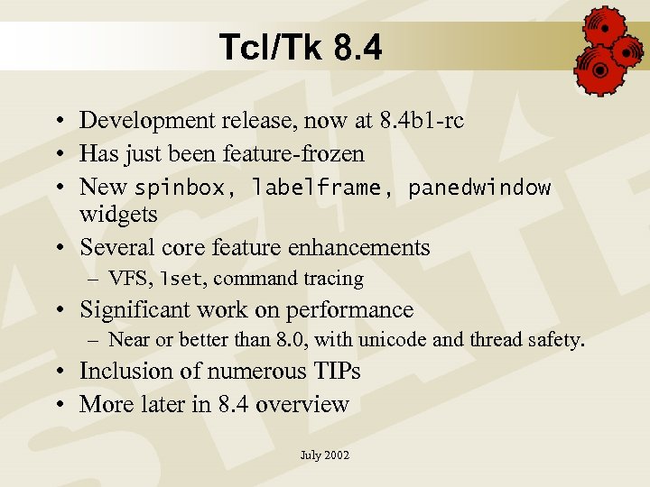 Tcl/Tk 8. 4 • Development release, now at 8. 4 b 1 -rc •