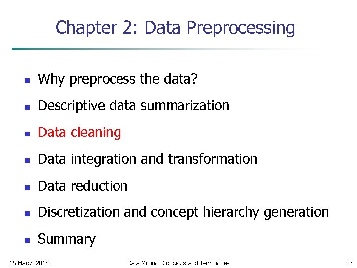 Chapter 2: Data Preprocessing n Why preprocess the data? n Descriptive data summarization n