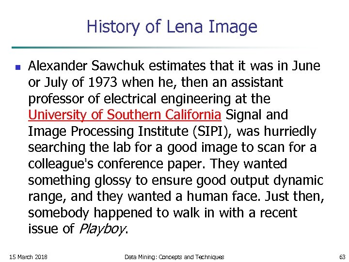 History of Lena Image n Alexander Sawchuk estimates that it was in June or