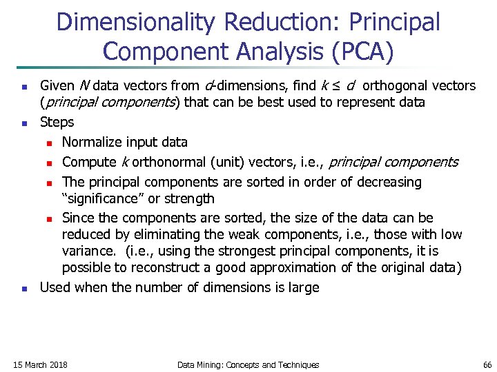 Dimensionality Reduction: Principal Component Analysis (PCA) n n n Given N data vectors from