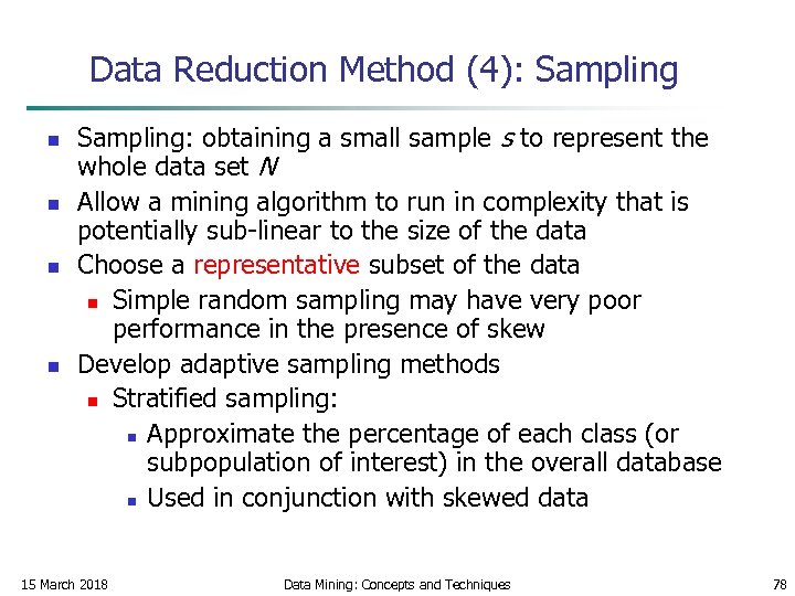 Data Reduction Method (4): Sampling n n Sampling: obtaining a small sample s to