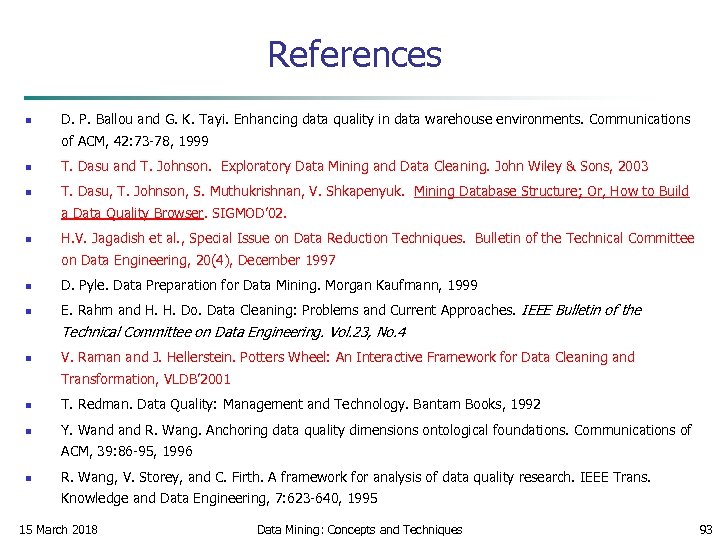 References n D. P. Ballou and G. K. Tayi. Enhancing data quality in data