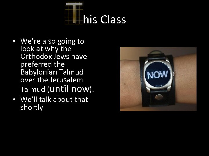 his Class • We’re also going to look at why the Orthodox Jews have