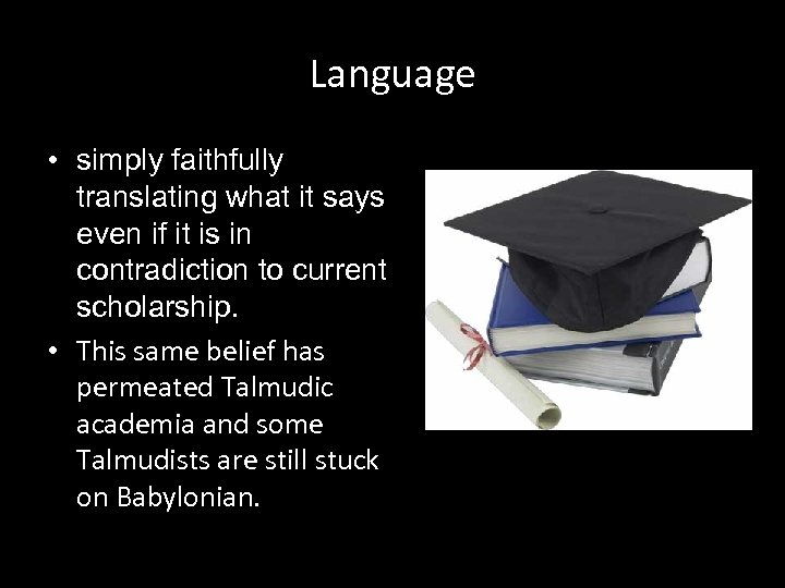 Language • simply faithfully translating what it says even if it is in contradiction