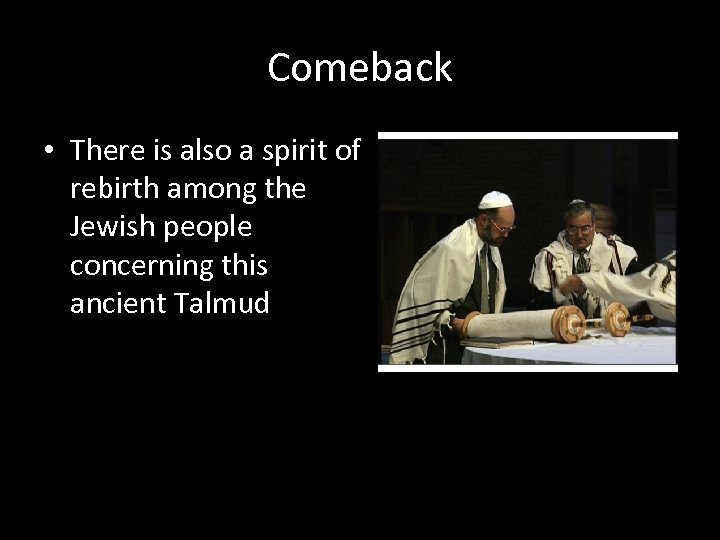 Comeback • There is also a spirit of rebirth among the Jewish people concerning