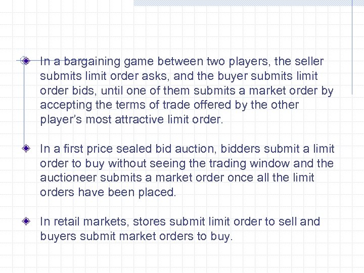 In a bargaining game between two players, the seller submits limit order asks, and
