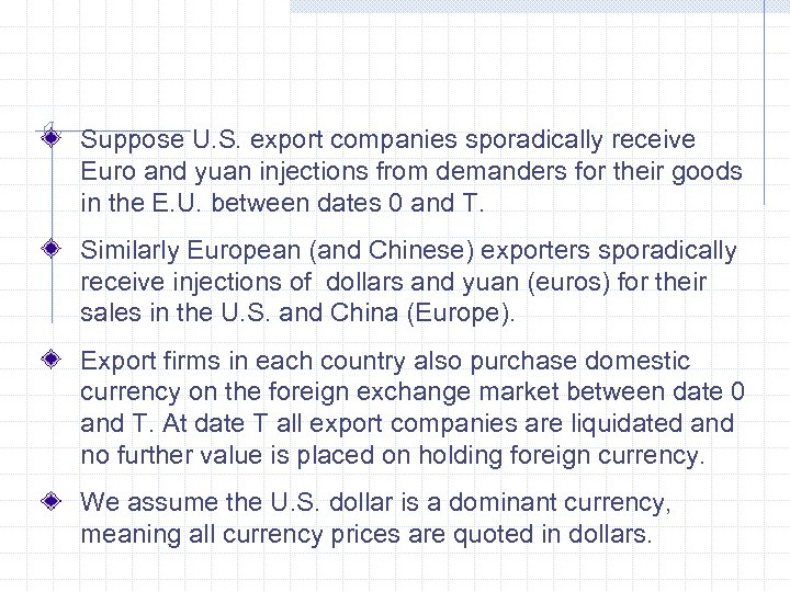 Suppose U. S. export companies sporadically receive Euro and yuan injections from demanders for