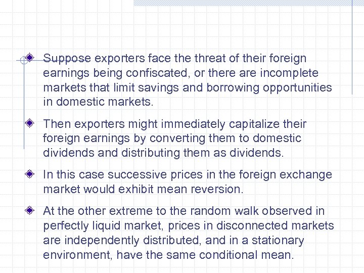 Suppose exporters face threat of their foreign earnings being confiscated, or there are incomplete