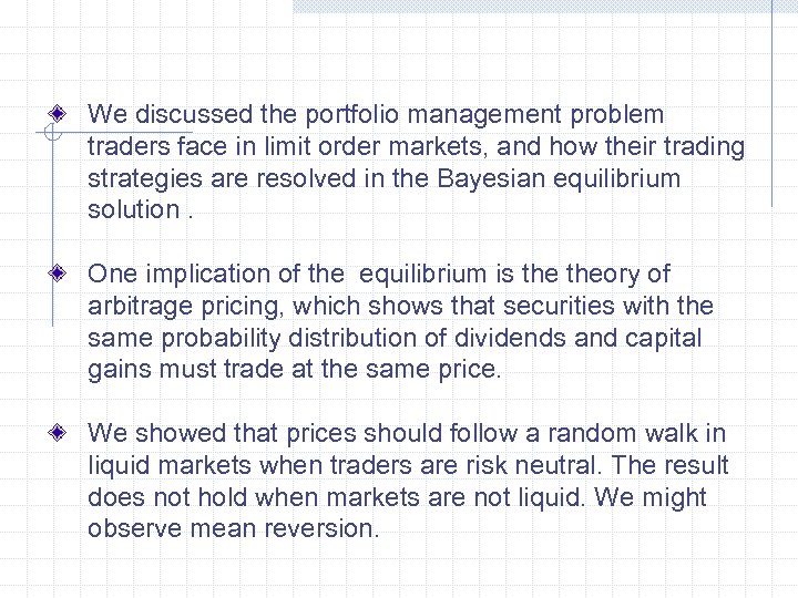We discussed the portfolio management problem traders face in limit order markets, and how