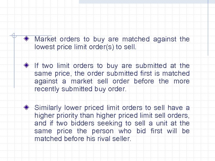 Market orders to buy are matched against the lowest price limit order(s) to sell.