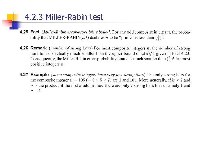 4. 2. 3 Miller-Rabin test The probabilistic primality test used most in practice based