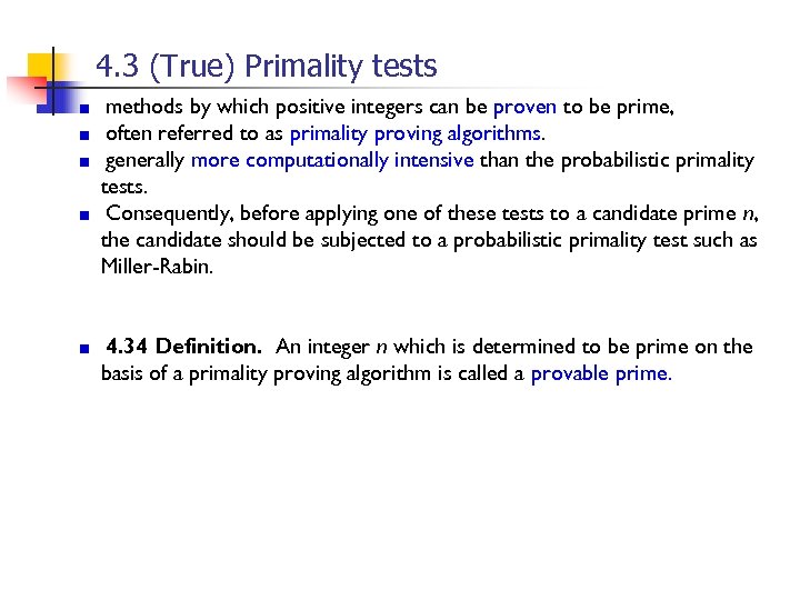 4. 3 (True) Primality tests methods by which positive integers can be proven to