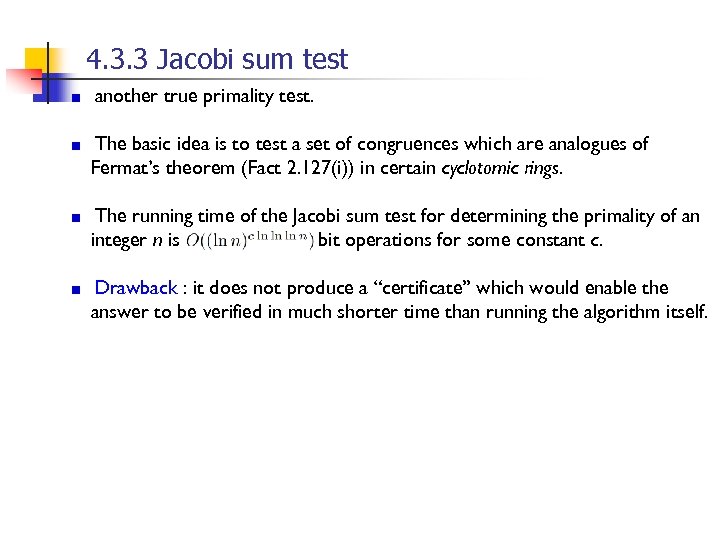 4. 3. 3 Jacobi sum test another true primality test. The basic idea is