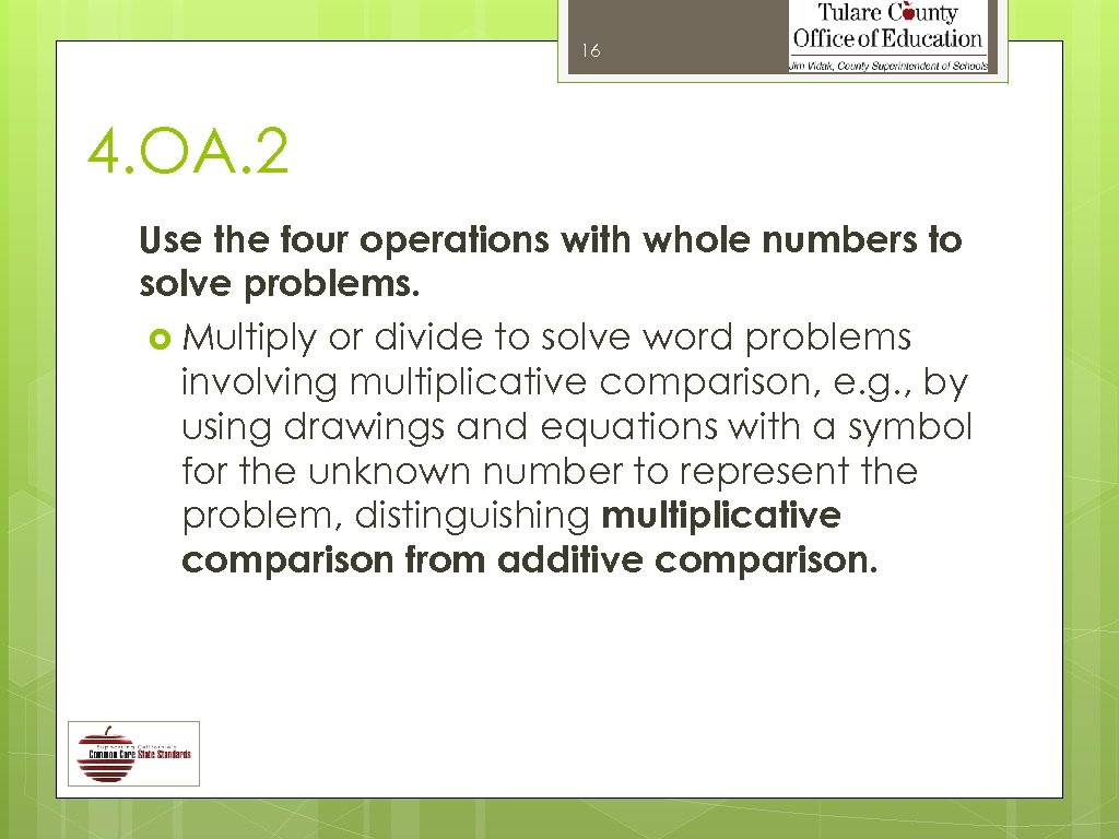 16 4. OA. 2 Use the four operations with whole numbers to solve problems.