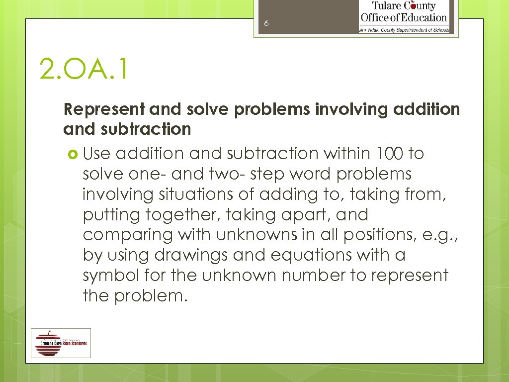 6 2. OA. 1 Represent and solve problems involving addition and subtraction Use addition