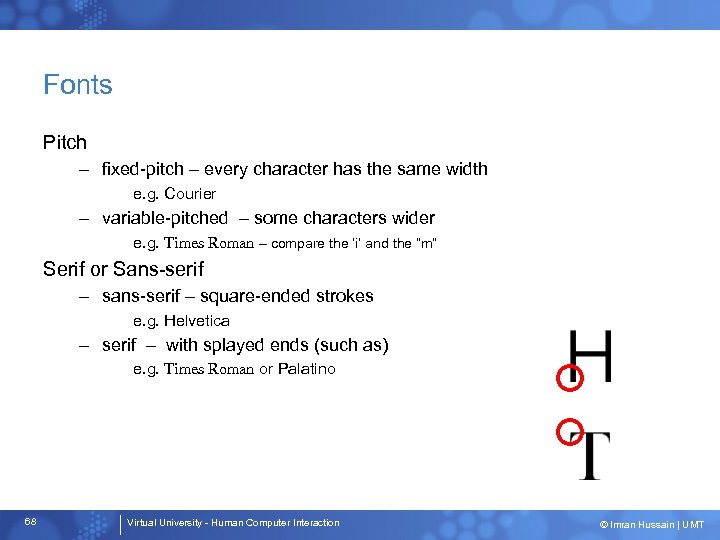 Fonts Pitch – fixed-pitch – every character has the same width e. g. Courier