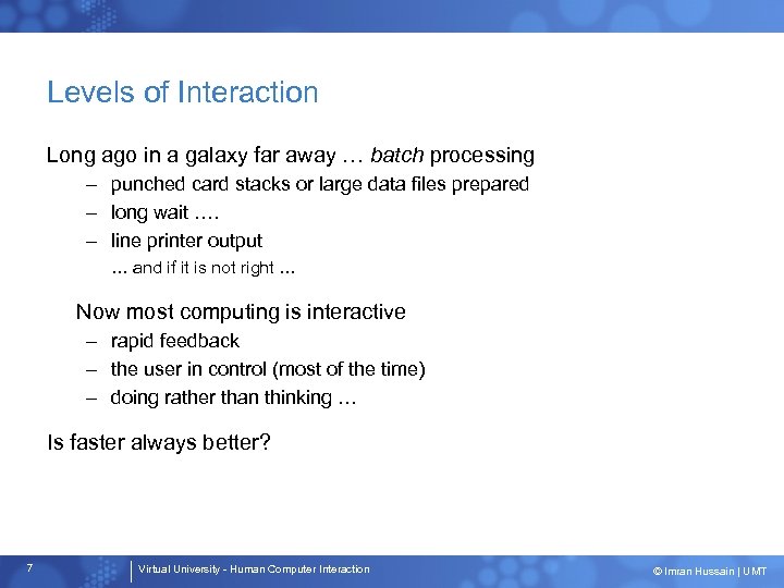Levels of Interaction Long ago in a galaxy far away … batch processing –