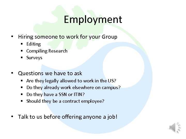 Employment • Hiring someone to work for your Group § Editing § Compiling Research