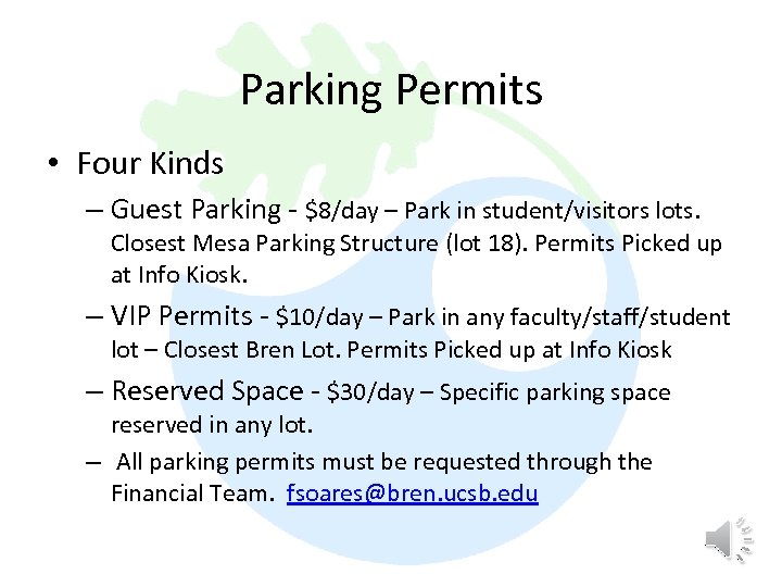 Parking Permits • Four Kinds – Guest Parking - $8/day – Park in student/visitors