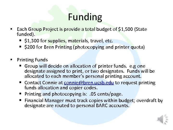 Funding • Each Group Project is provide a total budget of $1, 500 (State