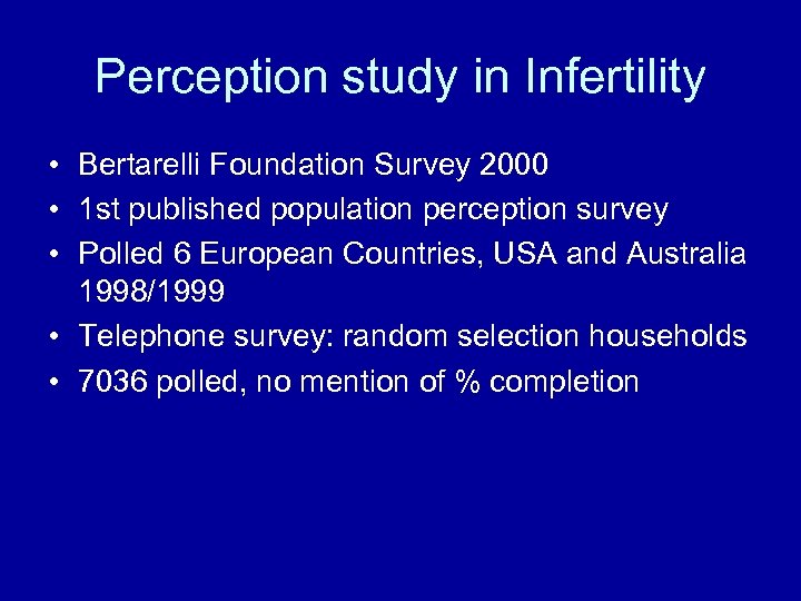 Perception study in Infertility • Bertarelli Foundation Survey 2000 • 1 st published population