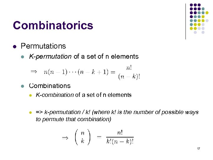 Combinatorics l Permutations l K-permutation of a set of n elements l Combinations l